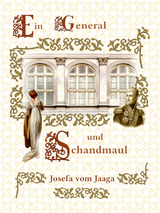 Ein General und Schandmaul - Josefa vom Jaaga
