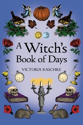 A Witch's Book of Days - Victoria Raschke