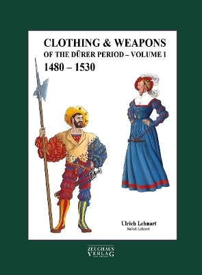 Clothing & Weapons of the Dürer Period 1480-1530