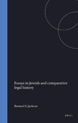 Essays in Jewish and comparative legal history - Bernard S. Jackson