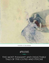 Most Pleasant and Delectable Tale of the Cupid and Psyche -  Apuleius