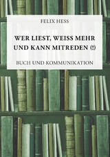 Wer liest, wei&szlig; mehr und kann mitreden - Felix Hess