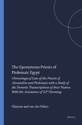 The Eponymous Priests of Ptolemaic Egypt -  Clarysse, van der Veken