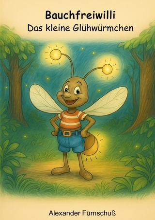 Bauchfreiwilli - Das kleine Glühwürmchen