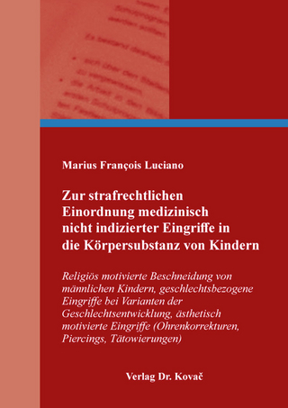 Zur strafrechtlichen Einordnung medizinisch nicht indizierter Eingriffe in die Körpersubstanz von Kindern