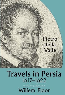 Travels In Persia, 1617-1622 - Pietro Della Valle