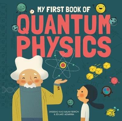 My First Book of Quantum Physics - Sheddad Kaid-Salah Ferr&oacute;n