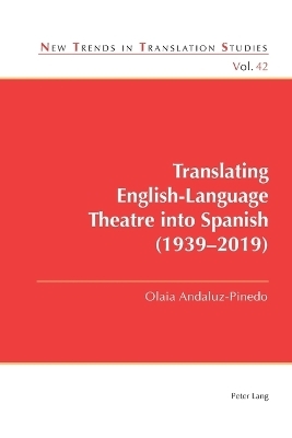 Translating English-Language Theatre into Spanish (1939–2019)