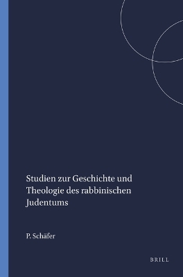 Studien zur Geschichte und Theologie des rabbinischen Judentums