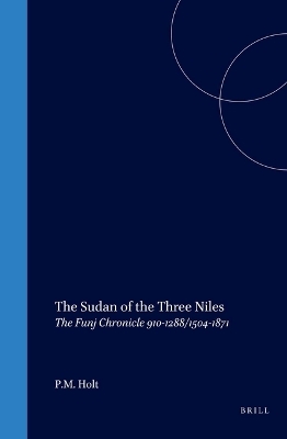 The Sudan of the Three Niles - P.M. Holt