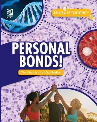 Personal Bonds! The Chemistry of Our Bodies