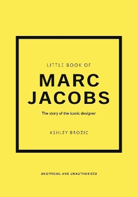 Little Book of Marc Jacobs - Ashley Brozic