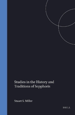 Studies in the History and Traditions of Sepphoris - Stuart S. Miller