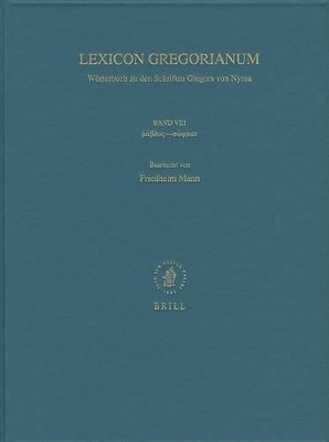 Lexicon Gregorianum, Volume 8 Band VIII ῥά&beta;&delta;&omicron;&sigmaf;&mdash;&sigma;ώ&phi;&rho;&omega;&nu; - Friedhelm Mann