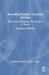 Revealing Britain’s Systemic Racism - Ducey, Kimberley; Feagin, Joe R.