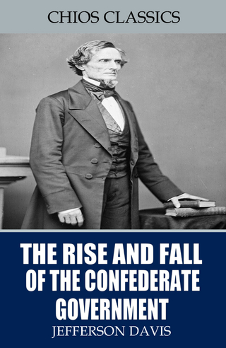 Rise and Fall of the Confederate Government