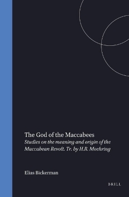 The God of the Maccabees - Elias J. Bickerman