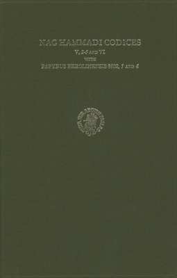 Nag Hammadi Codices V, 2-5 and VI with Papyrus Berolinensis 8502, 1 and 4 - 
