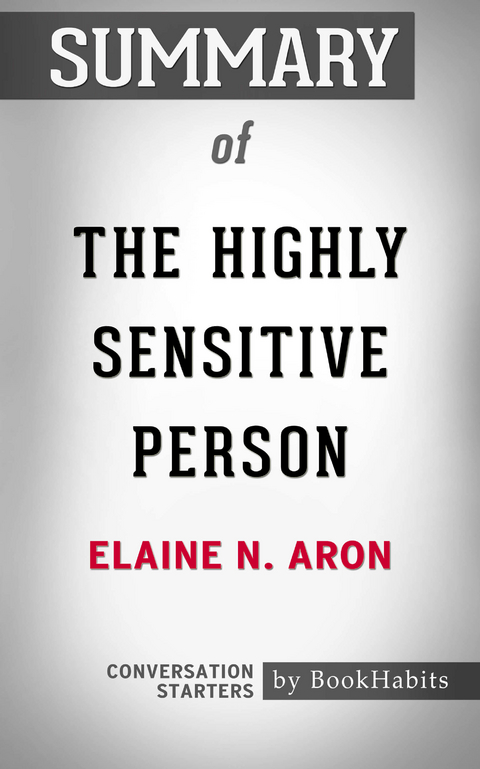 Summary of The Highly Sensitive Person: How to Thrive When the World Overwhelms You -  Paul Adams