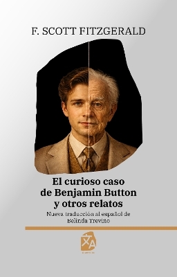 El curioso caso de Benjamin Button y otros relatos - F. Scott Fitzgerald