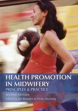 Health Promotion in Midwifery : Principles and practice - Bowden, Jan; Manning, Vicky