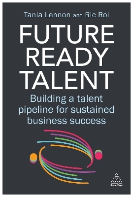 Future-Ready Talent - Tania Lennon, Ric Roi