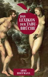 Das Lexikon der Tabubr&uuml;che - Arne Hoffmann