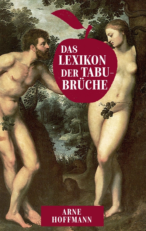 Das Lexikon der Tabubr&uuml;che - Arne Hoffmann