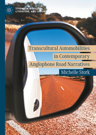 Transcultural Automobilities in Contemporary Anglophone Road Narratives