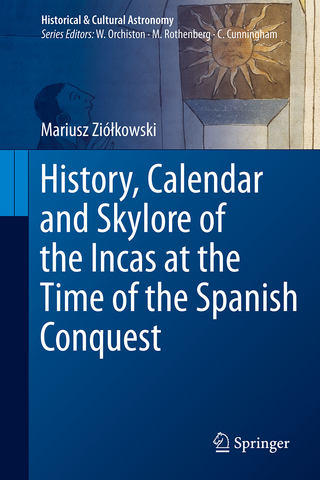 History, Calendar and Skylore of the Incas at the Time of the Spanish Conquest
