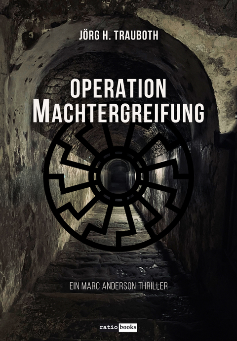 Operation Machtergreifung - J&ouml;rg H. Trauboth