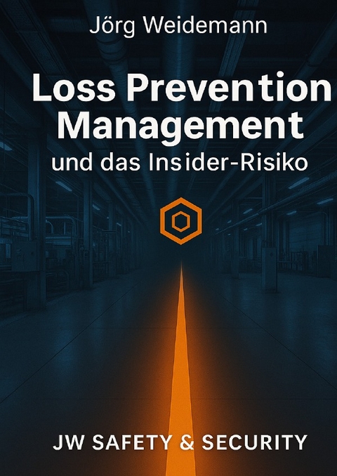 Loss Prevention Management und das Insider-Risiko - J&ouml;rg Weidemann