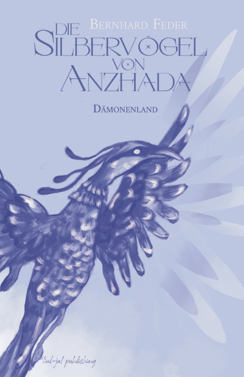 Die Silberv&ouml;gel von Anzhada III - Bernhard Feder