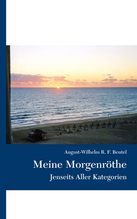 Meine Morgenr&ouml;the - August-Wilhelm R. F. Beutel