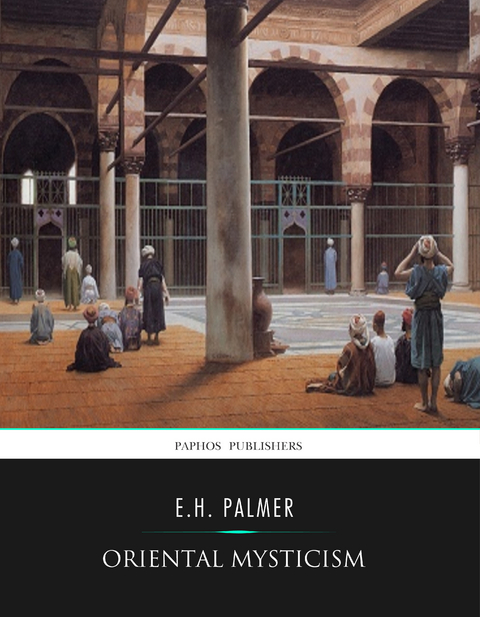 Oriental Mysticism -  E.H. Palmer