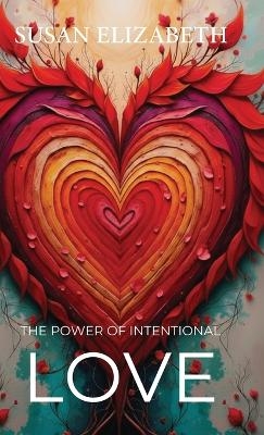 The Power of Intentional Love