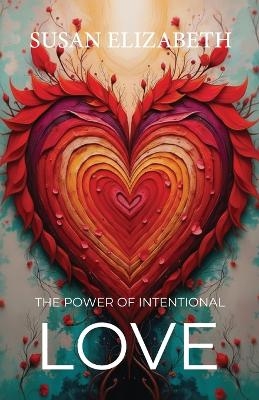The Power of Intentional Love