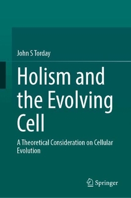 Holism and the Evolving Cell