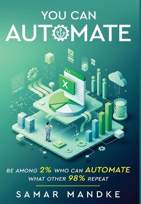 You Can Automate - Be Among 2% Who Can Automate What Other 98% Repeat - Samar Mandke