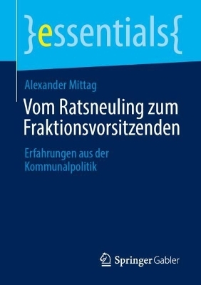 Vom Ratsneuling zum Fraktionsvorsitzenden - Alexander Mittag