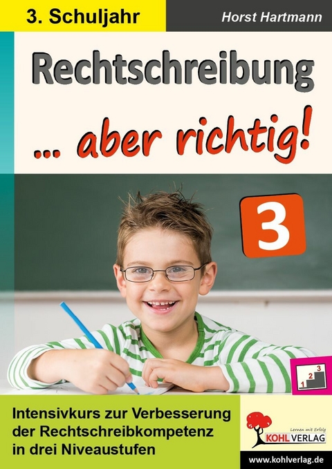 Rechtschreibung ... aber richtig! / Klasse 3 -  Horst Hartmann