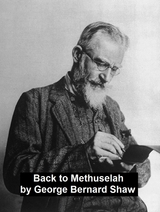 Back to Methuselah -  George Bernard Shaw