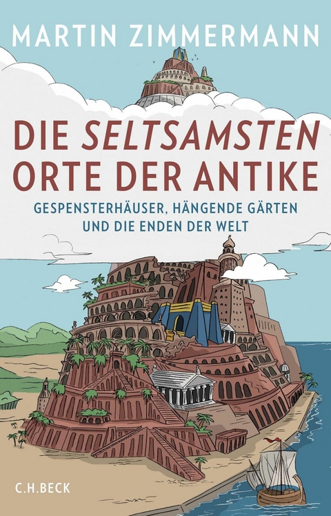 Die seltsamsten Orte der Antike - Martin Zimmermann
