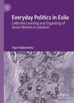 Everyday Politics in Exile - Inga Hajdarowicz