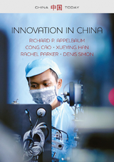 Innovation in China - Richard P. Appelbaum, Cong Cao, Xueying Han, Rachel Parker, Denis Simon