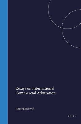 Essays on International Commercial Arbitration