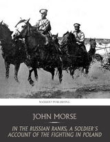 In the Russian Ranks, a Soldier's Account of the Fighting in Poland -  John Morse
