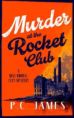 Murder at the Rocket Club - P.C. James