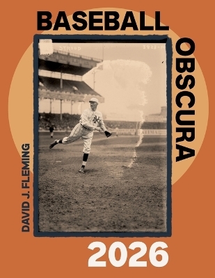 Baseball Obscura 2026 - David J Fleming