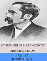 Adventures of Martin Hewitt -  Arthur Morrison